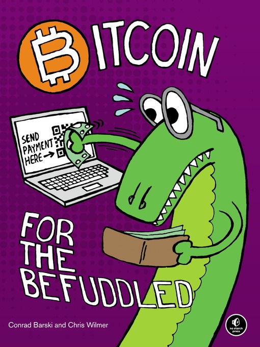 Title details for Bitcoin for the Befuddled by Conrad Barski - Available